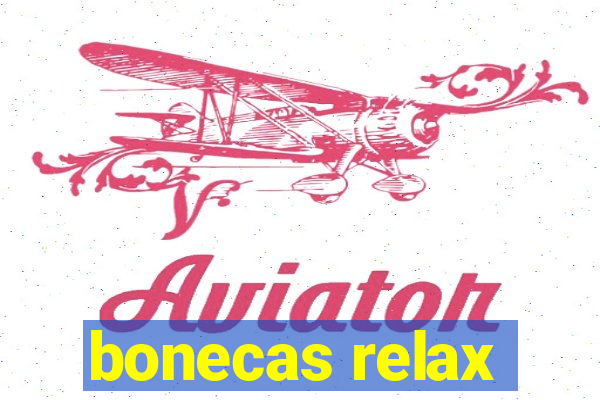 bonecas relax